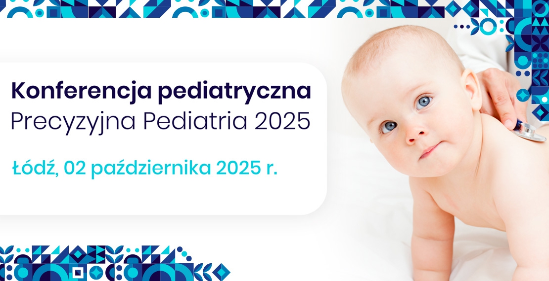Ruszyły zapisy na konferencję naukową "Precyzyjna Pediatria 2025"